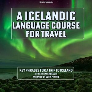 An Icelandic Language Course for Travel: Key Phrases for a Trip to Iceland