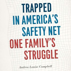 Trapped in America's Safety Net: One Familys Struggle