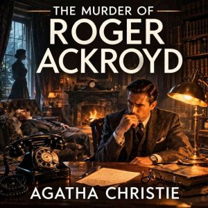 The murder of Roger Ackroyd, Agatha Christie