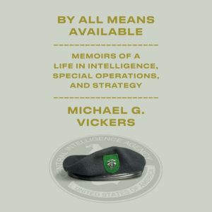 By All Means Available, Michael G. Vickers