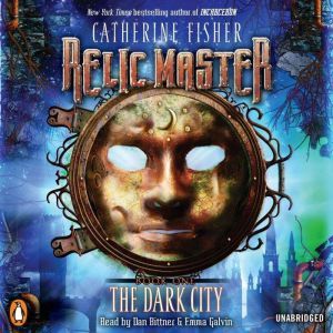 Relic Master the Dark City, Catherine Fisher