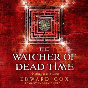The Watcher of Dead Time, Edward Cox