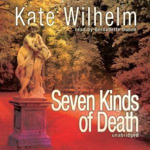 Seven Kinds of Death, Kate Wilhelm