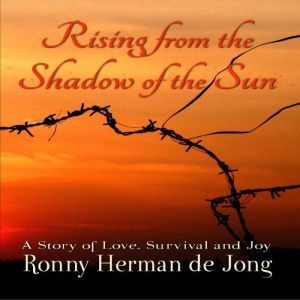 Rising from the Shadow of the Sun, Ronny Herman de Jong