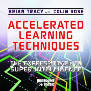 Accelerated Learning Techniques, Brain Tracy