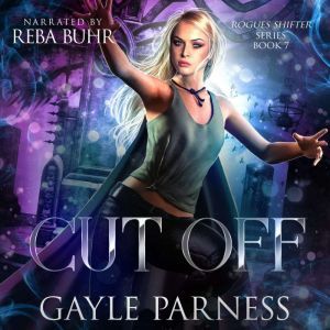 Cut Off Rogues Shifter Series Book 7..., Gayle Parness