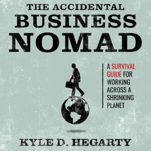 The Accidental Business Nomad, Kyle Hegarty