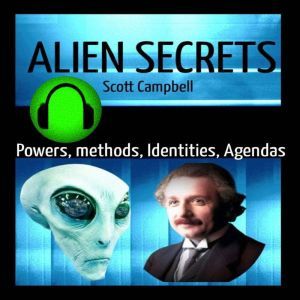 Alien Secrets Powers, Methods, Ident..., Scott Campbell