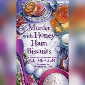 Murder with Honey Ham Biscuits, A.L. Herbert