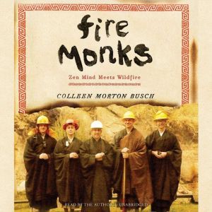 Fire Monks, Colleen Morton Busch