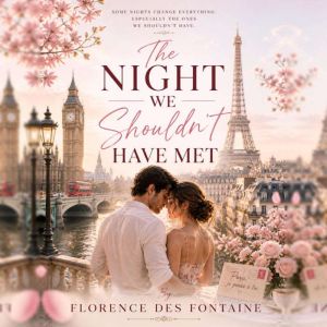 The Night we Shouldnt Have Met, Florence DesFontaine
