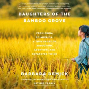 Daughters of the Bamboo Grove: From China to America, a True Story of Abduction, Adoption, and Separated Twins