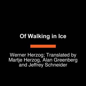 Of Walking in Ice, Werner Herzog