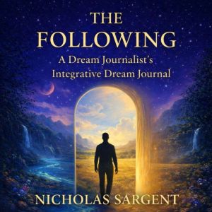 The Following A Dream Journalists I..., Nicholas Sargent