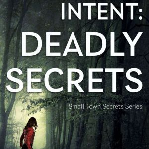 Intent: Deadly Secrets