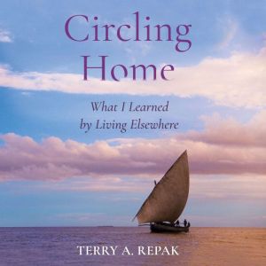 Circling Home, Terry A Repak