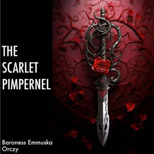 The Scarlet Pimpernel, Baroness Emmuska Orcz
