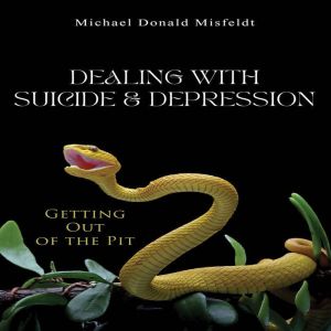 Dealing with Suicide & Depression: Getting Out of the Pit