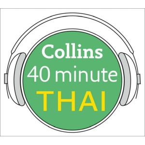Thai in 40 Minutes: Learn to speak Thai in minutes with Collins