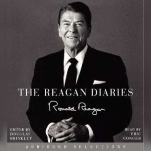 The Reagan Diaries Extended Selection..., Ronald Reagan