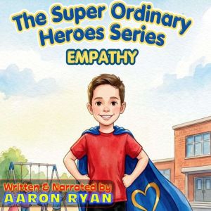 The Super Ordinary Heroes Series, Aaron Ryan