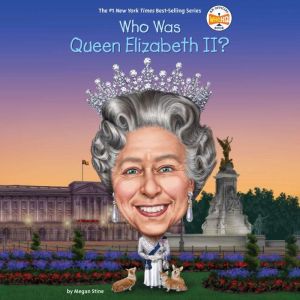 Who Is Queen Elizabeth II?, Megan Stine