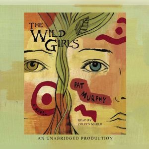 The Wild Girls, Pat Murphy