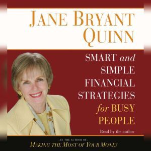 Smart and Simple Financial Strategies..., Jane Bryant Quinn