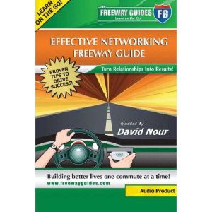Effective Networking Freeway Guide, David Nour