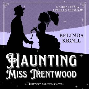 Haunting Miss Trentwood, Belinda Kroll