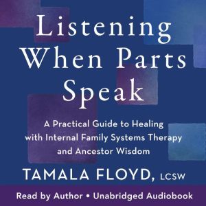 Listening When Parts Speak, Tamala Floyd, LCSW