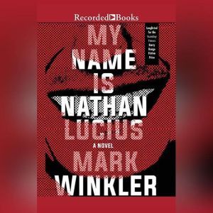 My Name Is Nathan Lucius, Mark Winkler