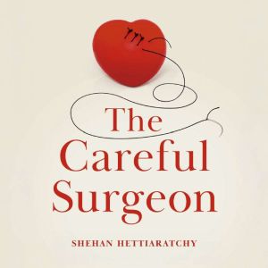 The Careful Surgeon, Shehan Hettiaratchy
