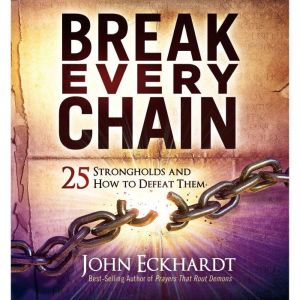 Break Every Chain, John Eckhardt