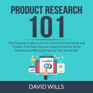 Product Research 101 The Essential G..., David Wills