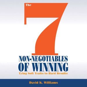 The 7 NonNegotiables of Winning, David K. Williams