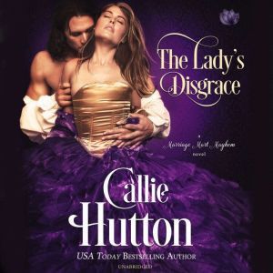 The Ladys Disgrace, Callie Hutton