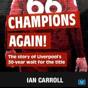 Champions Again: The Story of Liverpool's 30-Year Wait for the Title
