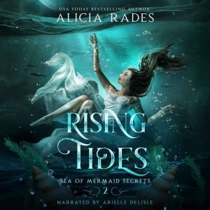 Rising Tides, Alicia Rades