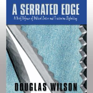 A Serrated Edge, Douglas Wilson