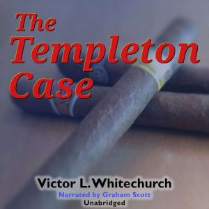 The Templeton Case, Victor L. Whitechurch