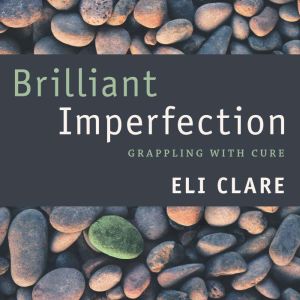Brilliant Imperfection: Grappling with Cure