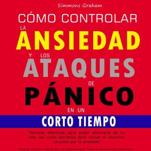 Como controlar la ansiedad y los ataques de panico en un corto tiempo