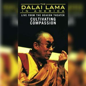 The Dalai Lama in AmericaCultivating..., His Holiness the Dalai Lama