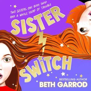 Sister Switch, Beth Garrod