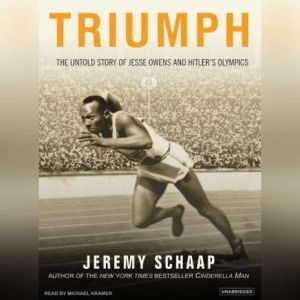 Triumph: The Untold Story of Jesse Owens and Hitler's Olympics