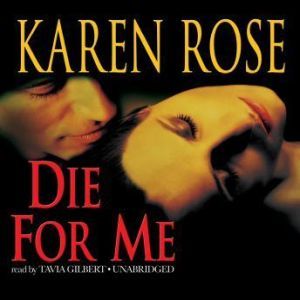 Die for Me, Karen Rose