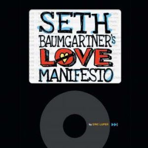Seth Baumgartners Love Manifesto, Eric Luper