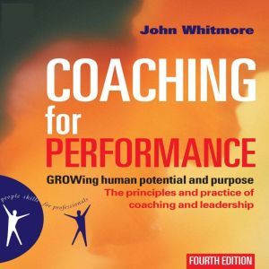 Coaching for Performance FOURTH EDITI..., John Whitmore