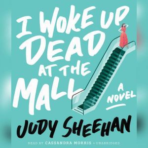 I Woke Up Dead at the Mall, Judy Sheehan